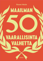 Maailman 50 vaarallisinta valhetta