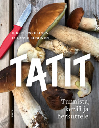 Tatit : Tunnista, kerää ja herkuttele