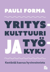 Yrityskulttuuri ja työkyky : kestävää kasvua hyvinvoinnista
