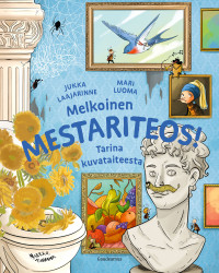 Melkoinen mestariteos! : Tarina kuvataiteesta