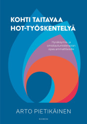 Kohti taitavaa HOT-työskentelyä : hyväksymis- ja omistautumisterapian opas ammattilaisille