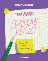 Törkeän vahva : Kasva kohti omia vahvuuksiasi