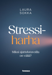 Stressiharha : Miksi ajattelutavoilla on väliä?