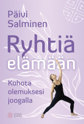Ryhtiä elämään : Kohota olemuksesi joogalla