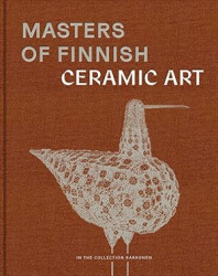 Masters of finnish ceramic art : in collection Kakkonen