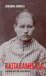 Raitahameessa : Naisvangin arki 1800-luvun Suomessa