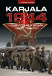 KARJALA 1944 – Suurhyökkäys ja Suomen uhattu itsenäisyys