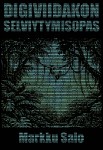 Digiviidakon selviytymisopas : kansalaisen tietoturvapaketti